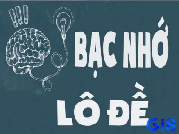 Bạc nhớ lô đề là phương pháp chơi lô đề online khá hiệu quả