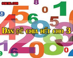 Dàn đề chia hết cho 3: Cách chơi chuẩn xác và hiệu quả nhất