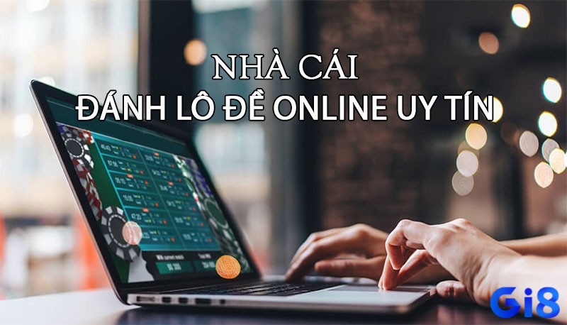 Tìm hiểu về trang lô đề uy tín Gi8.dev ngay nhé!