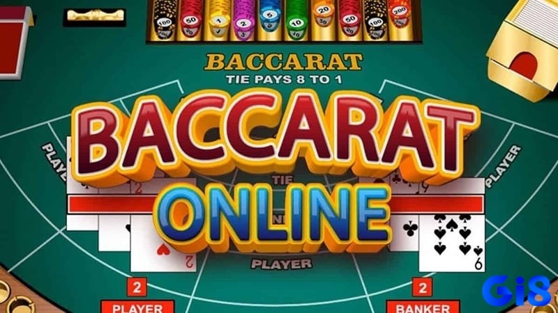 Chơi Baccarat online hấp dẫn trên Gi8