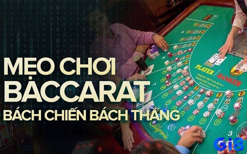 Khám phá các mẹo chơi Baccarat không thua cùng Gi8 nhé!