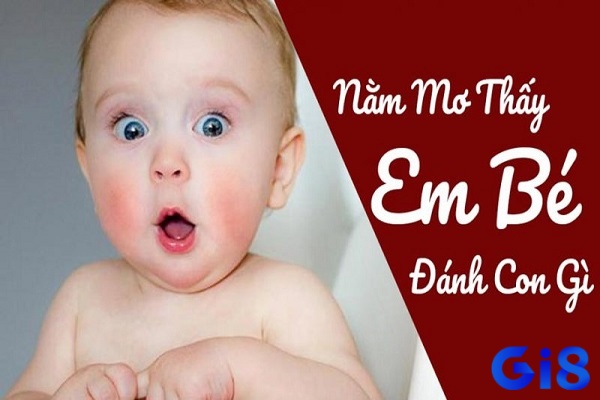 Gi88 sẽ giải mã cho bạn giấc mơ thấy 2 trẻ sơ sinh đánh đề con gì nhé!